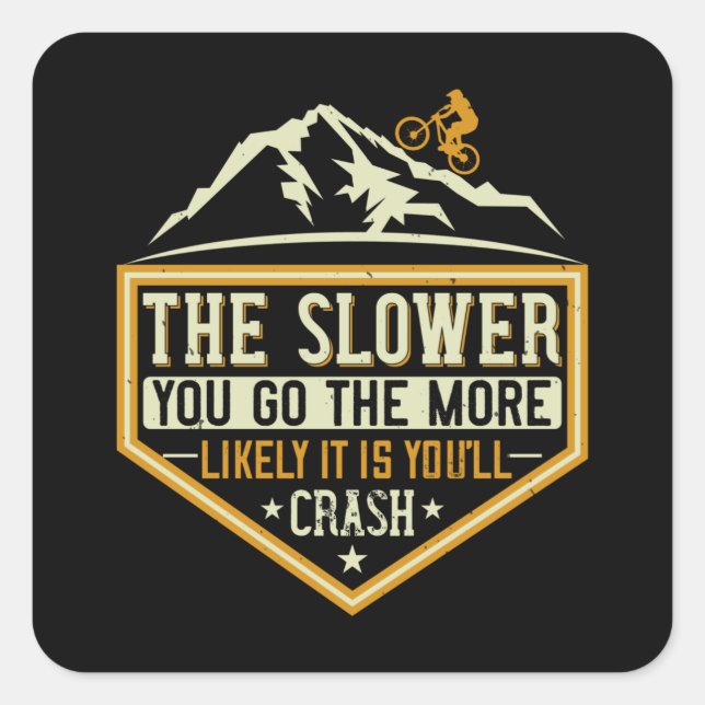 Sticker Carré MTB - Plus Je Risque D'Écraser (Devant)