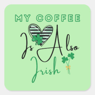 Sticker Carré My Coffee Is Aussi Irish St Patrick's Day