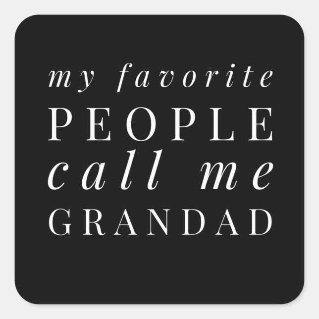 Sticker Carré My Favorite People Call Me Grandad (Devant)