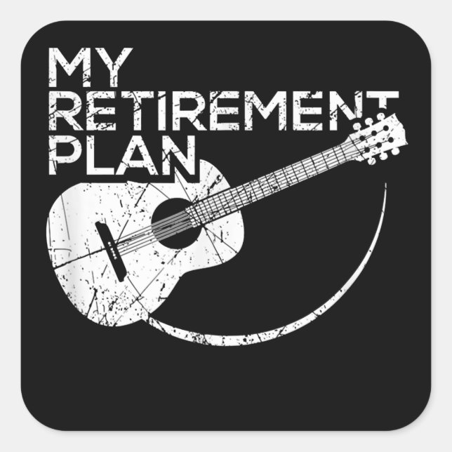 Sticker Carré My Retirement Plan Guitar Funny Musicians (Devant)