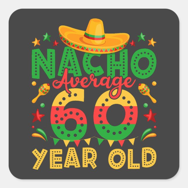 Sticker Carré Nacho Moyenne 60 ans Cinco de Mayo (Devant)