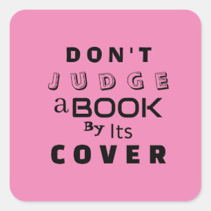 Sticker Carré "Ne juge pas un livre par sa couverture" Citation