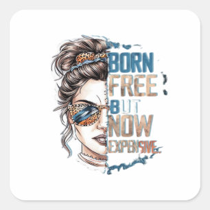 Sticker Carré Né libre mais maintenant cher - Messy Bun Woman