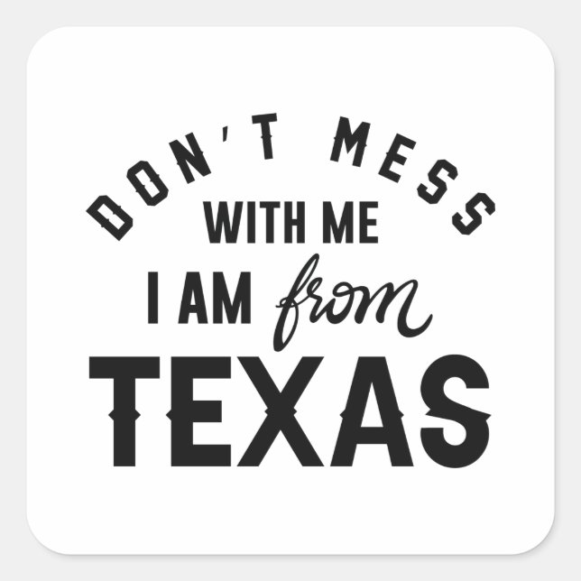 Sticker Carré Ne manquez pas avec moi Je viens du Texas (Devant)