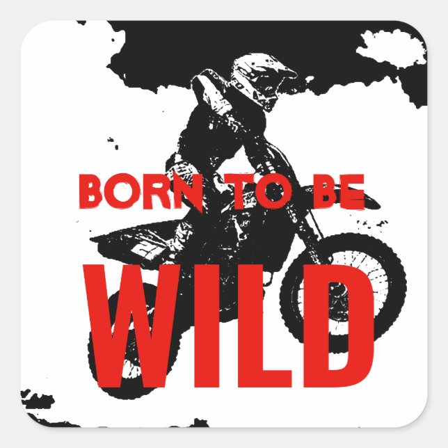 Sticker Carré Né pour être Wild Motocross Motorcycle Sport (Devant)