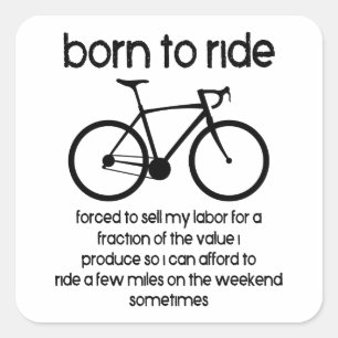 Sticker Carré Né Pour Faire Un Vélo Obligé De Travailler