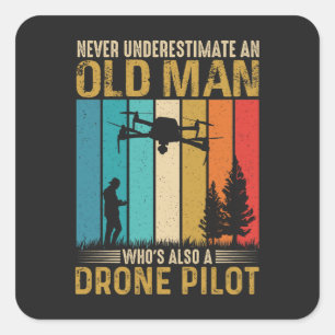 Sticker Carré Ne sous-estimez jamais le pilote de drone Vieux Ho