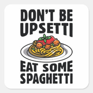 Sticker Carré Ne soyez pas désagréable de manger des spaghettis