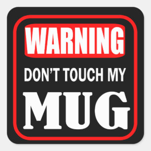 Sticker Carré ne touchez pas ma tasse