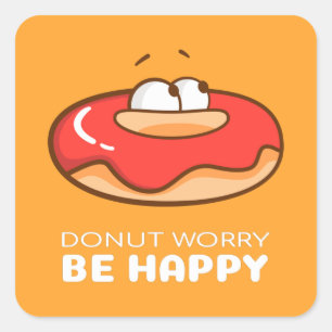 Sticker Carré Ne Vous Inquiétez Pas D'Être Heureux