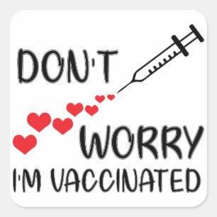 Sticker Carré Ne vous inquiétez pas, je suis vacciné