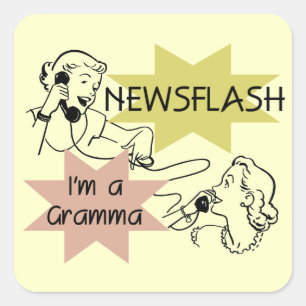 Sticker Carré Newsflash Je suis un t-shirt et des cadeaux Gramma