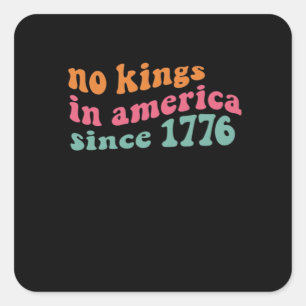 Sticker Carré No Kings In America Depuis 1776 Freedom Classic