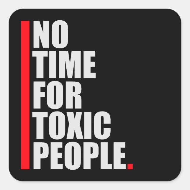 Sticker Carré No Time Toxic People Boundaries Self Care Quote (Devant)