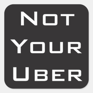 Sticker Carré Non votre Uber