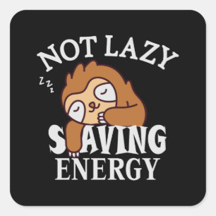 Sticker Carré Not lazy Saving Energy