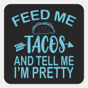 Sticker Carré Nourrir moi TACOS et me dire que je suis assez dr