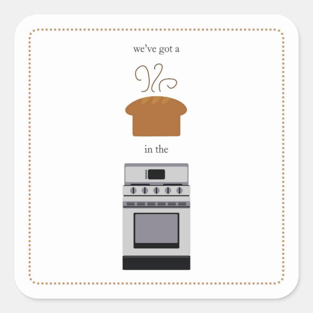 Sticker Carré nous avons un .... brioche dans le four ! ! ! (Devant)