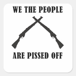 Sticker Carré Nous, Le Peuple, Nous Sommes Fâchés D'Américains