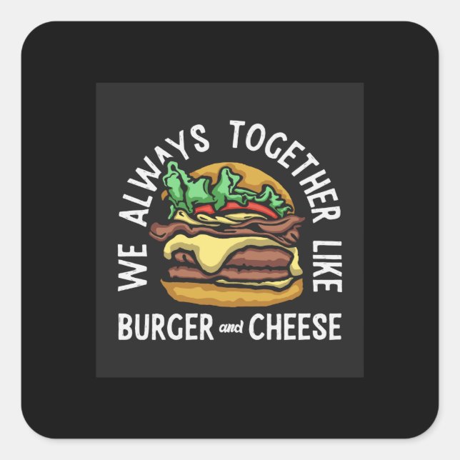 Sticker Carré nous sommes toujours ensemble comme du burger et d (Devant)