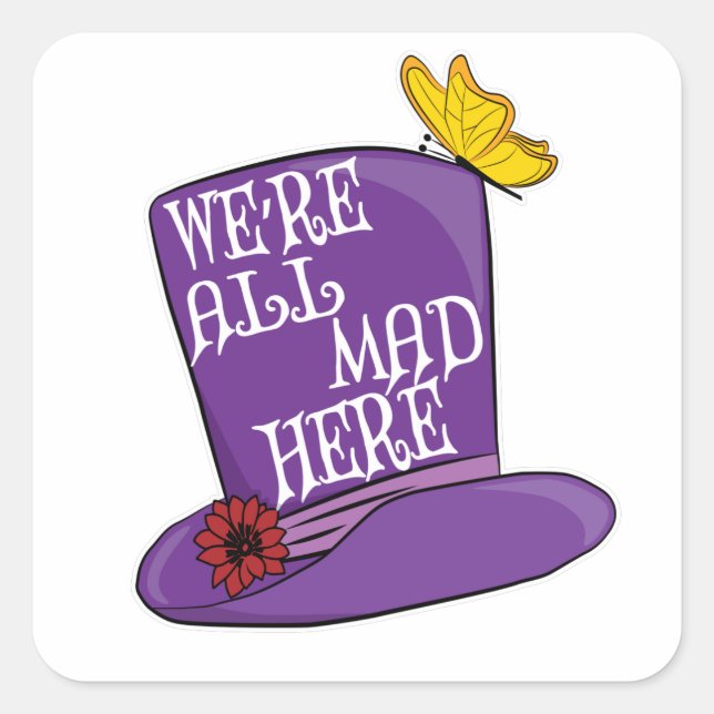 Sticker Carré Nous sommes tous fous ici - Mad Hatter Casquette (Devant)