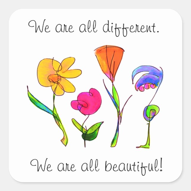 Sticker Carré Nous Sommes Toutes Différentes Et Belles Fleurs Di (Devant)