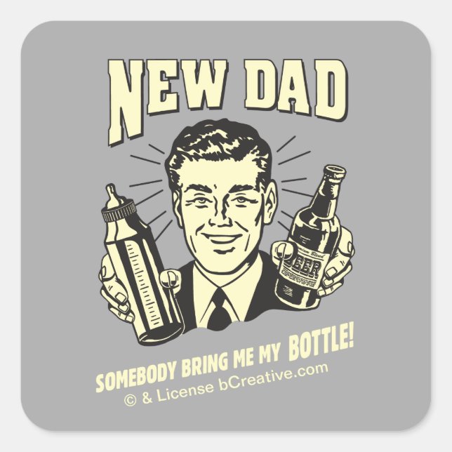 Sticker Carré Nouveau Papa : Quelqu'Un M'Apporte Ma Bouteille (Devant)
