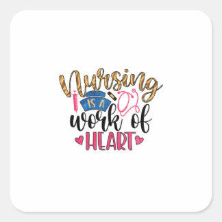 Sticker Carré Nurse Gift | Nursing Is A Work Of Heart