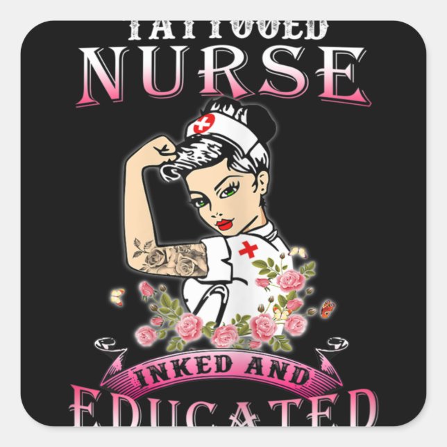 Sticker Carré Nurse Inked and Educated Tattooed Nurse (Devant)