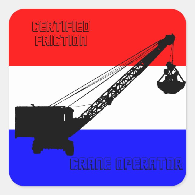 STICKER CARRÉ OPÉRATEUR DE CRANE DE FRICTION CERTIFIÉ PATRIOTIQU (Devant)