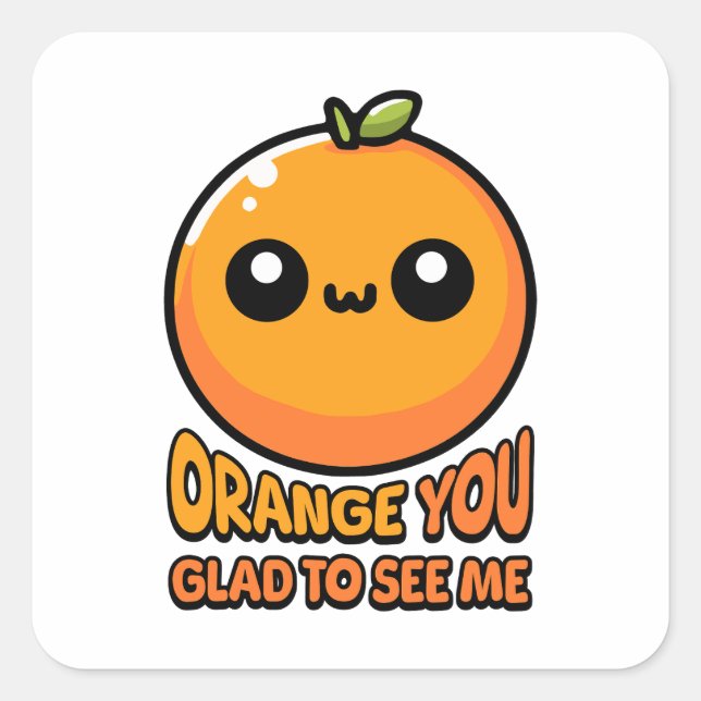 Sticker Carré Orange, Vous Êtes Heureux De Vous Voir ! Pun orang (Devant)