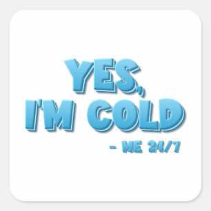 Sticker Carré Oui, j’ai froid - Moi 24/7
