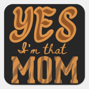 Sticker Carré OUI, JE SUIS CETTE MOM drôle idée cadeau de jour d
