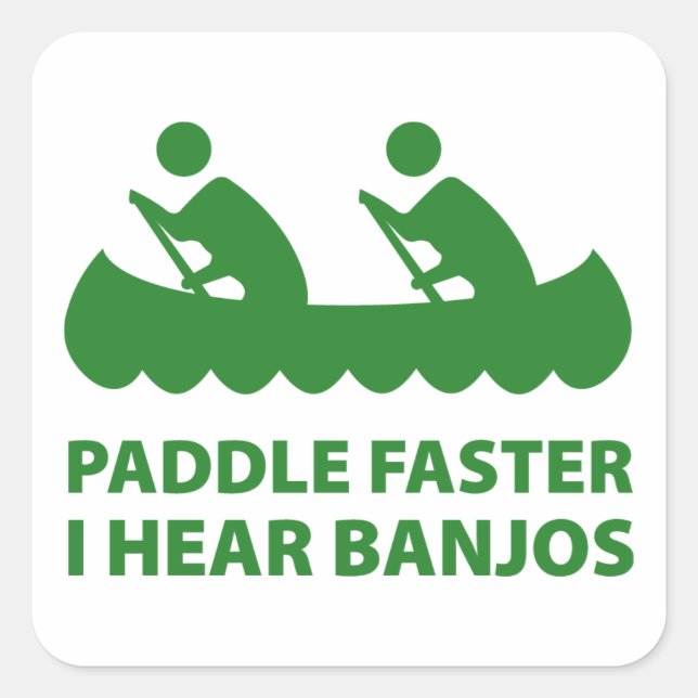 Sticker Carré Paddle plus vite j'entends Banjos (Devant)