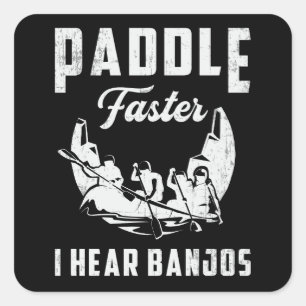 Sticker Carré Paddle Plus vite J'entends Banjos Canoë Bateau Bat