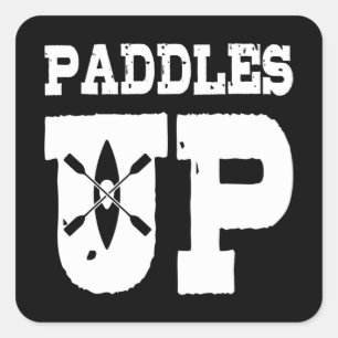 Sticker Carré PADDLES UP Funny Kayak Cadeau Paddle Kayaker