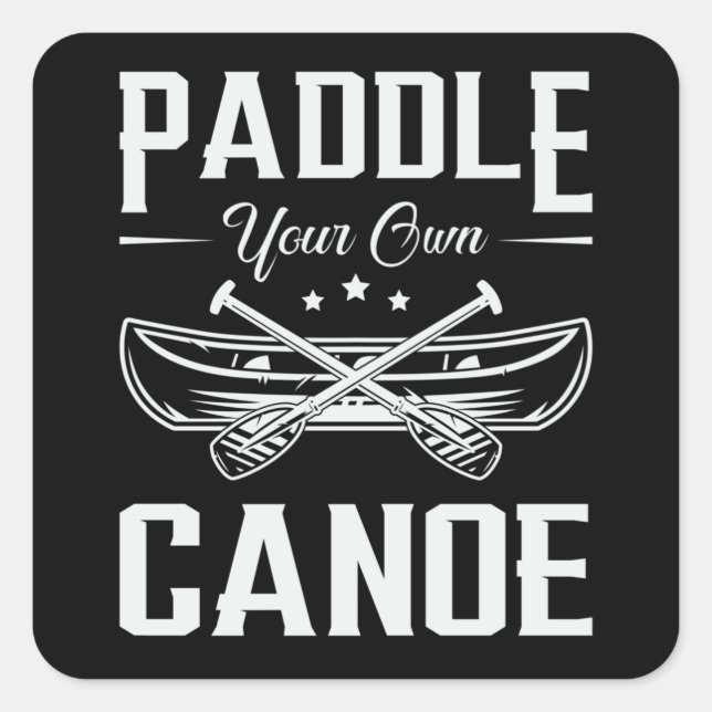 Sticker Carré Pagayer votre propre canoë Bateau Bateau Bateau Ri (Devant)