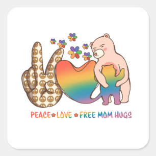 Sticker Carré Paix, Amour, Libre Maman Hugs - LGBTQ+ Conception 