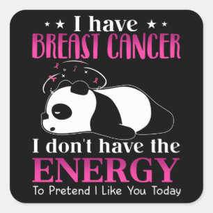 Sticker Carré Panda J'ai un cancer du sein Je n'ai pas l'énergie