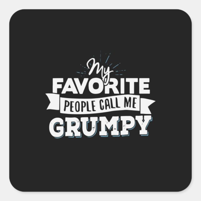 Sticker Carré Papa Cadeau Mes Favoris Les Gens M'Appelent Grumpy (Devant)