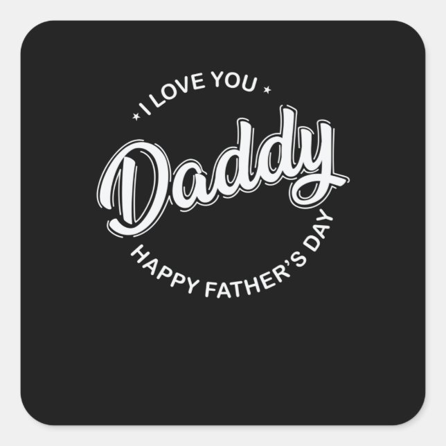 Sticker Carré Papa I Love You Daddy Happy Father (Devant)