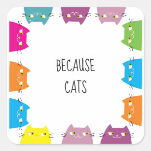 Sticker Carré Parce que les chats sont amusants