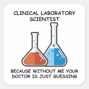 Sticker Carré Parce que sans moi : Scientifique de Laboratoire -
