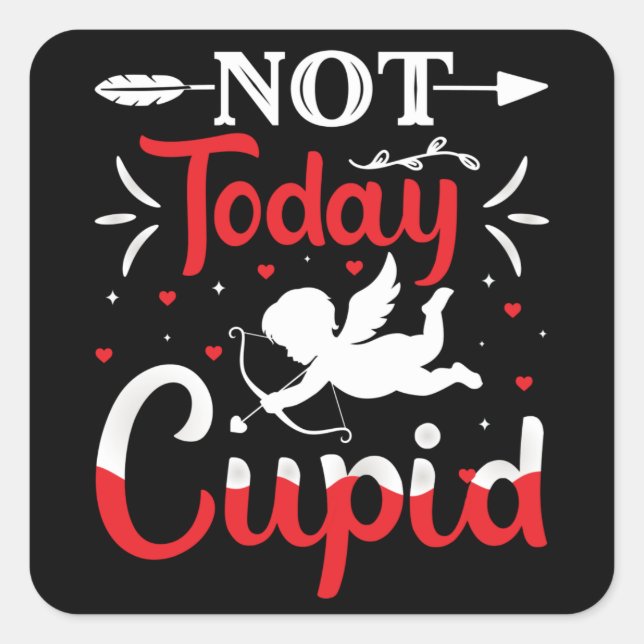Sticker Carré Pas aujourd'hui Cupidé Drôle Saint Valentin (Devant)