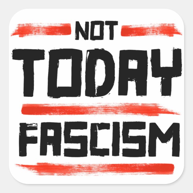 STICKER CARRÉ PAS AUJOURD'HUI FASCISME (Devant)