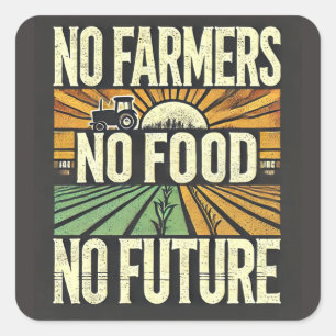 Sticker Carré Pas d'agriculteurs Pas de nourriture Pas d'avenir