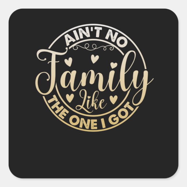 Sticker Carré Pas de famille comme celle que j'ai (Devant)