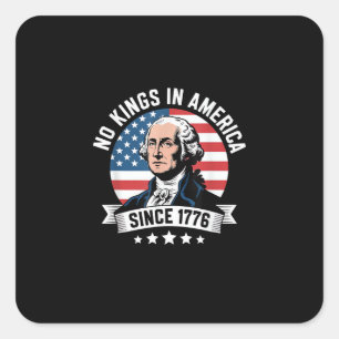 Sticker Carré Pas de rois en Amérique depuis 1776, ambiance libe
