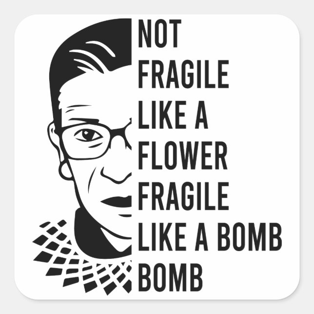 Sticker Carré Pas fragile comme une fleur fragile comme une bomb (Devant)
