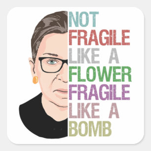 Sticker Carré Pas fragile comme une fleur fragile comme une bomb